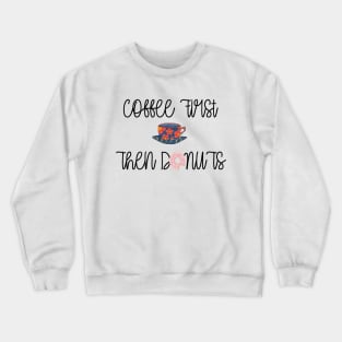 FUNNY Coffee Sayings Coffee First Crewneck Sweatshirt